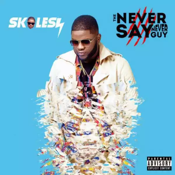 Skales - Let Me Love You (Ft. Phyno)
